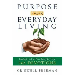 USED Book - Purpose for Everyday Living: Finding God in Everyday Life by Criswell Freeman (Hardcover) - english