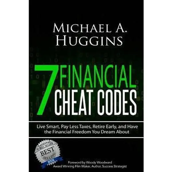 USED Book - 7 Financial Cheat Codes: Live Smart, Pay Less Taxes, Retire Early, and Have the Financial Freedom You Dream about by Huggins, Michael A. (Paperback) - english