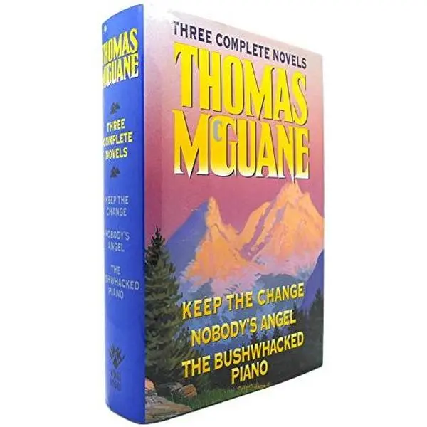 USED Book - Thomas McGuane Three Complete Novels: Keep the Change, nobody's Angel, Bushwhacked Piano by Thomas McGuane (Hardcover) - english