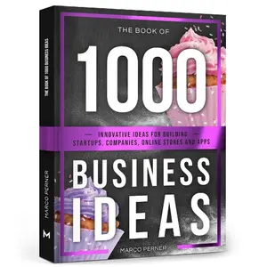 The Book of 1000 Business Ideas: Innovative ideas for building startups, companies, online stores and apps Paperback – October 30, 2023