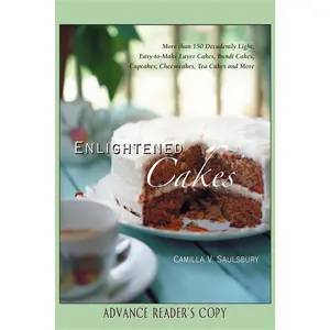 USED-Enlightened Cakes: More Than 100 Decadently Light Layer Cakes, Bundt Cakes, Cupcakes, Cheesecakes, and More, All with Less Fat & Fewer Calories by Saulsbury, Camilla V. (Hardcover)
