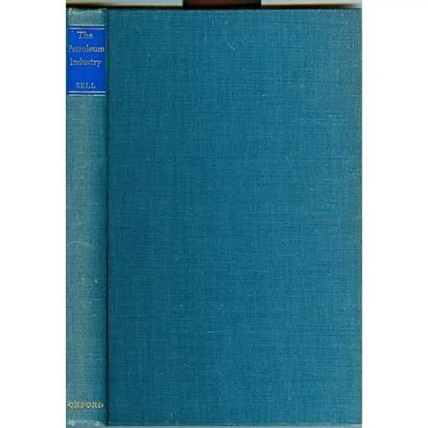 USED-The Petroleum Industry, by George Sell (Hardcover)