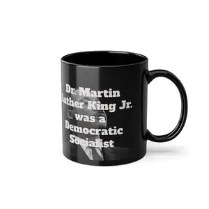Dr. Martin Luther King Jr. was a Democratic Socialist Coffee Mug