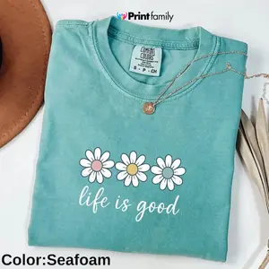 Comfort Colors Life Is Good T-shirt, Daisy Shirt Women, Hippie Shirt, Wildflower Shirt For Women, Daisy Gifts, Daisy Gifts For Women, Gift For Mom - Printfamily