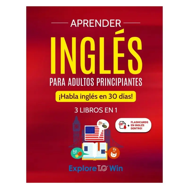 Aprender inglés para adultos principiantes: 3 libros en 1: ¡Habla inglés en 30 días! (Spanish Edition)