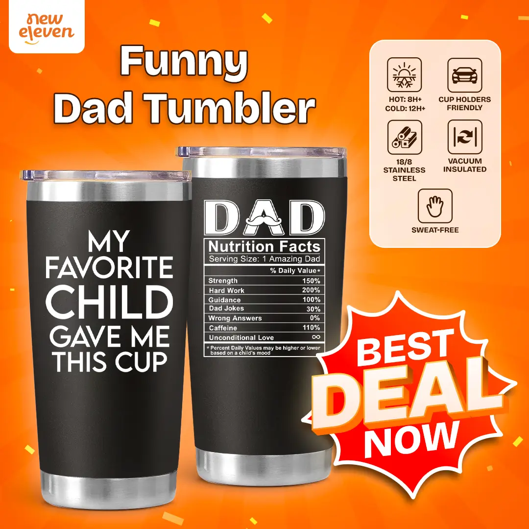 NewEleven My Favorite Child Dad Tumbler, 20 oz Stainless Steel Cup, Funny Christmas Gift from Daughter, Son, or Kids