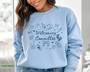 Labor and Delivery Nurse Sweatshirt or Short Sleeve T-SHIRT, Welcoming Committee , Mother Baby Nurse ,Ob Nurse , Labor Nurse, Oversized Tops