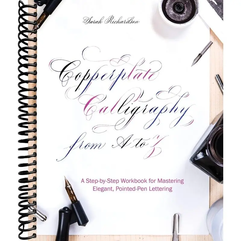 Copperplate Calligraphy from A to Z: A Step-by-Step Workbook for ...