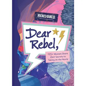 USED-Dear Rebel: 145 Women Share Their Best Advice for the Girls of Today by Rebel Girls (Hardcover)