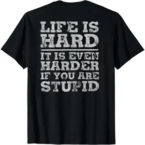 Life Is Hard T-Shirt, Sweatshirt, Hoodie