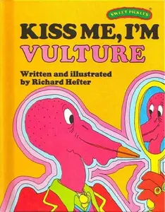 USED-Kiss Me, I'm Vulture (Sweet Pickles Series) by Richard Hefter (Hardcover)