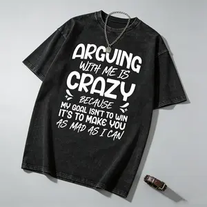 Washed Funny Slogan T-Shirt | Arguing With Me Is Crazy Humor Tee for Men Women