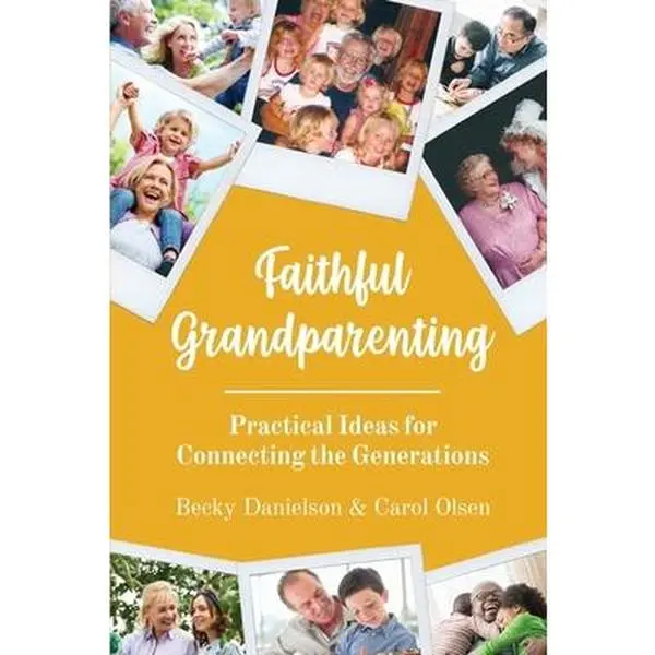 USED-Faithful Grandparenting: Practical Ideas for Connecting the Generations by Danielson, Becky (Paperback)