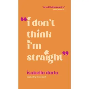 I Don't Think I'm Straight -- Isabella Dorta - Paperback