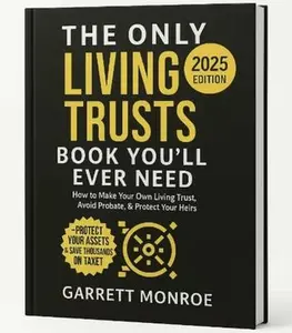 The Only Living Trusts Book You'll Ever Need: How to Make Your Own Living Trust, Avoid Probate Protect Your Heirs (Plus Protect Your Assets Save Thousands on Taxes)(Wealth Strategy) Paperback