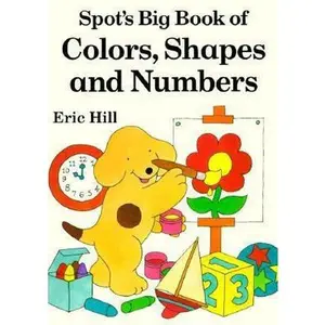USED-Spot's Big Book of Colors, Shapes, and Numbers by Eric Hill (Hardcover)