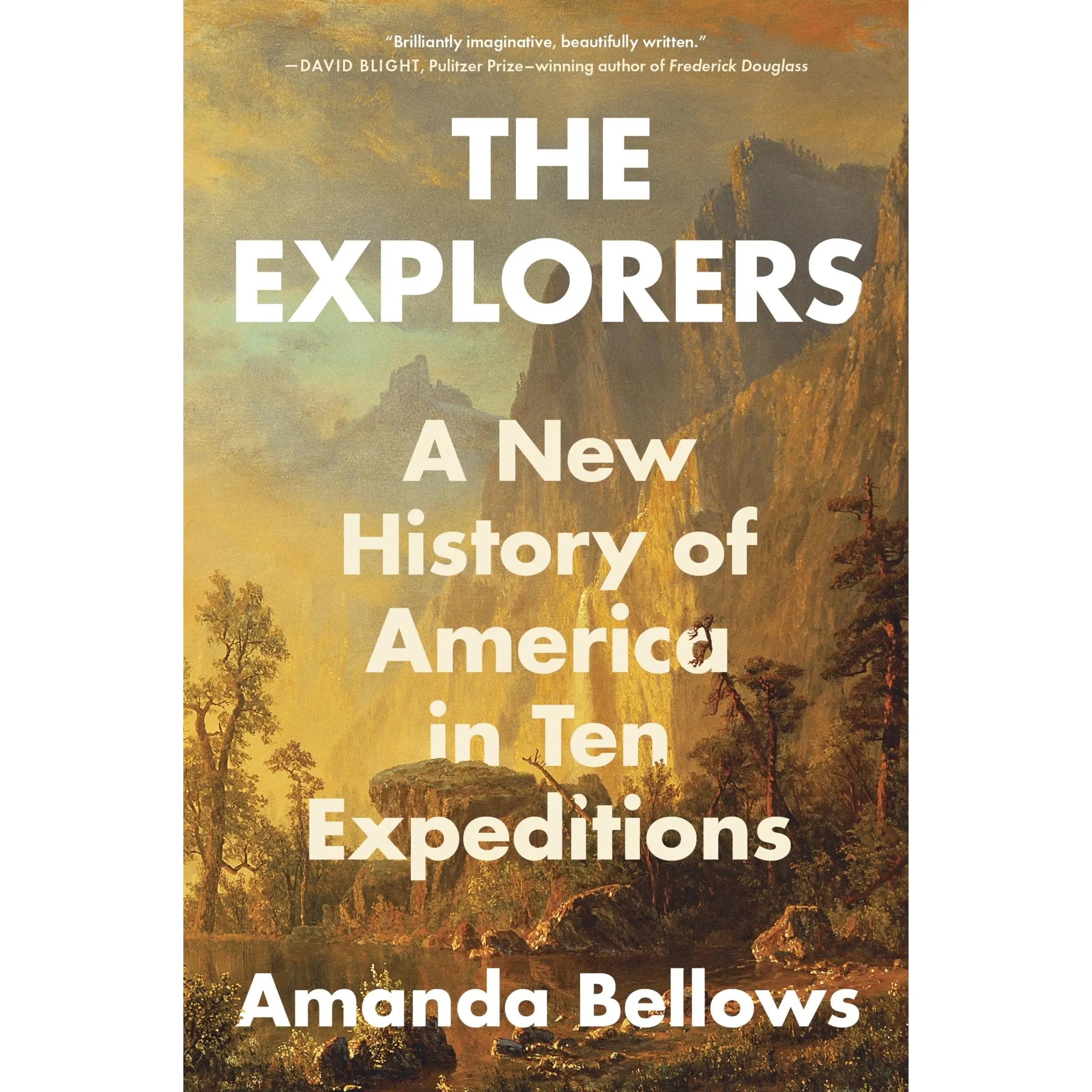The Explorers: A New History of America in Ten Expeditions by Amanda Bellows [Paperback Book]