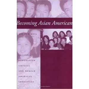 USED-Becoming Asian American: Second-Generation Chinese and Korean American Identities by Kibria, Nazli (Paperback)