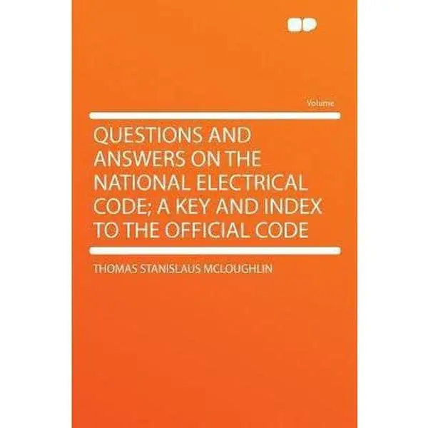USED-Questions and Answers on the National Electrical Code; A Key and Index to the Official Code by McLoughlin, Thomas Stanislaus (Paperback)