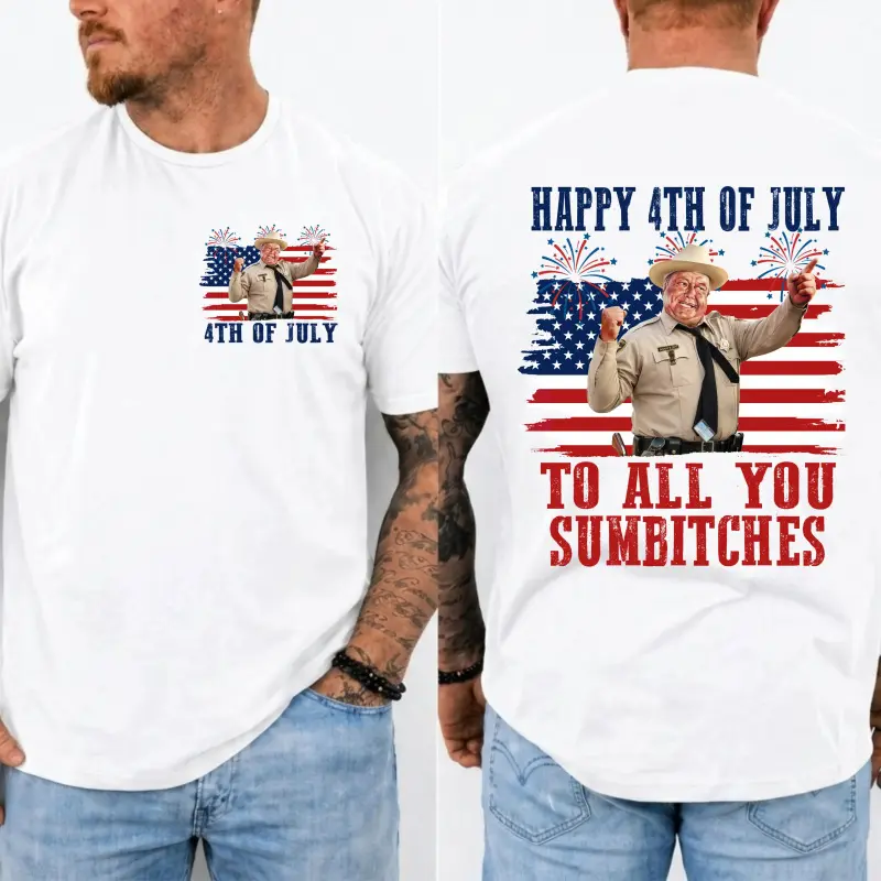 Happy 4th Of July To All You Sumbitches Shirt, Smokey And The Bandit Movie T-Shirt, Classic Movie Quote Tee, Funny Show Fireworks T-Shirt for Independence Day, MADE IN USA