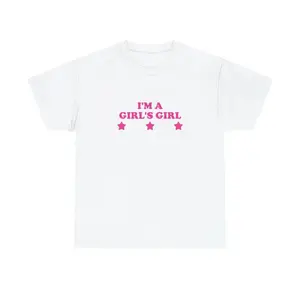 100% Cotton I'm A Girl's Girl Unisex Tee Y2K Iconic Funny It Girl Meme Phrase Party Cute Shirt Sassy Sarcasm Gift Unhinged Chaotic Viral