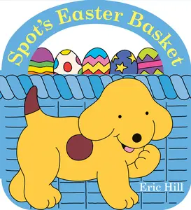 USED-Spot's Easter Basket by Hill, Eric (Board book)
