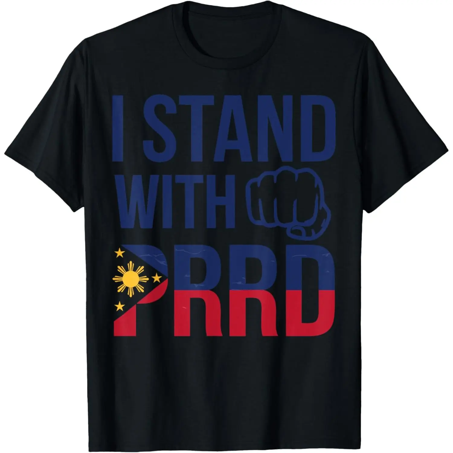 I Stand with PRRD Pinoy Pride Resistance - Duterte Legacy Unisex T-Shirt, Ladies T-Shirt, Sweatshirt, Hoodie