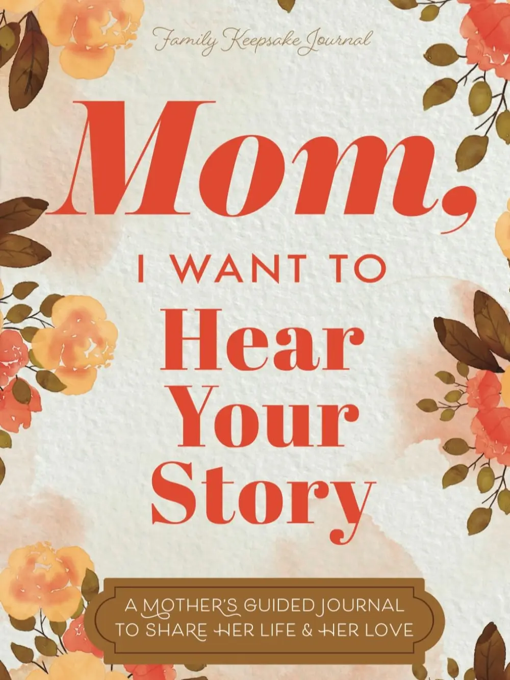 MOM I WANT TO HEAR YOUR STORY BEST BOOK