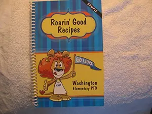 USED-Roarin' Good Recipes by Washington Elemantary PTO Various (Unknown)