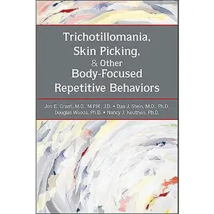 USED-Trichotillomania, Skin Picking, and Other Body-Focused Repetitive Behaviors by Grant, Jon E. (Paperback)