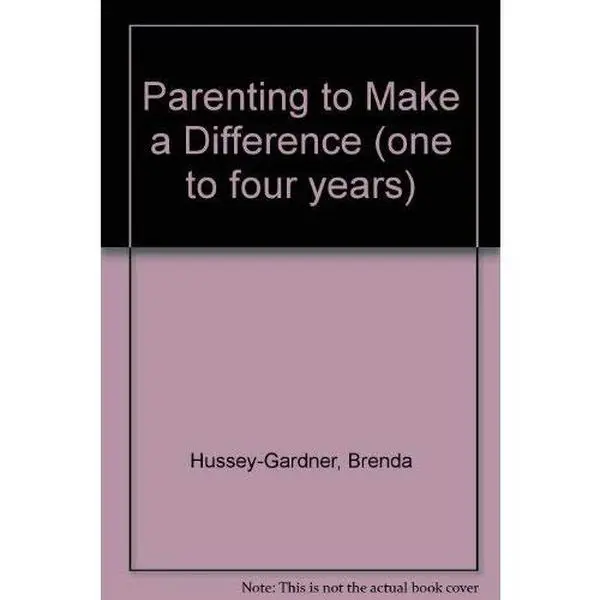 USED-Parenting to Make a Difference (one to four years) by Brenda Hussey-Gardner (Paperback)