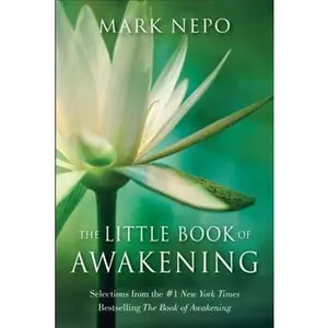 USED-The Little Book of Awakening: Selections from the #1 New York Times Bestselling the Book of Awakening by Nepo, Mark (Hardcover)