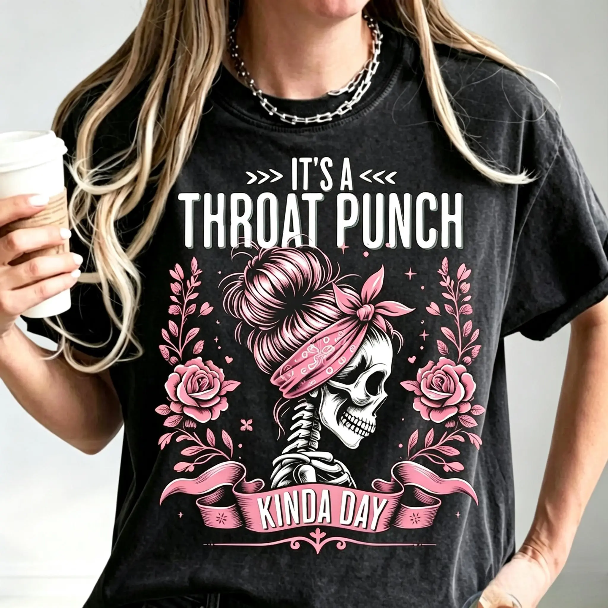 It's A Throat Punch Kinda Day Messy Bun Skeleton Rose Funny Sarcastic Graphic T-Shirt