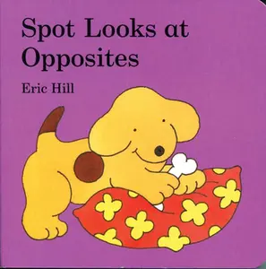 USED-Spot Looks at Opposites by Hill, Eric (Unknown)