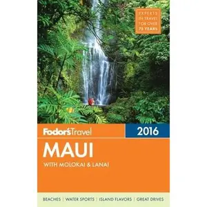 USED-Fodor's Maui 2016: with Molokai & Lanai (Full-color Travel Guide) by Fodor's Travel Guides (Paperback)