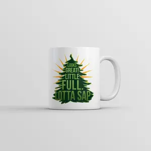 Looks Great Little Full Lotta Sap Mug Funny Sarcastic Christmas Tree Graphic Coffee Cup - 11oz Funny Coffee Mugs Ceramic Printed Drinkware Cup