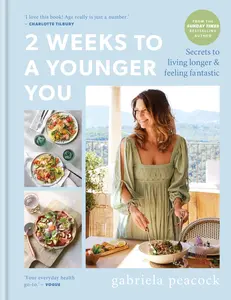 USED-2 Weeks to a Younger You: Secrets to Living Longer & Feeling Fantastic by Peacock, Gabriela (Hardcover)