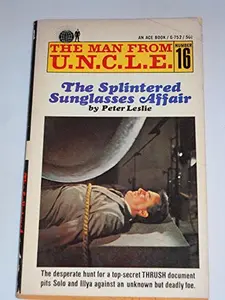 USED-The Man From U.N.C.LE. Number 16 The Splintered Sunglasses Affair (The Man From U.N.C.L.E., 16) by Peter Leslie (Unknown)