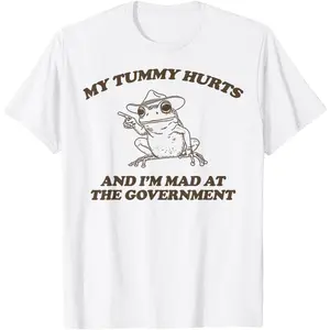 My Tummy Hurts And I'M Mad At The Government Frog T-Shirt