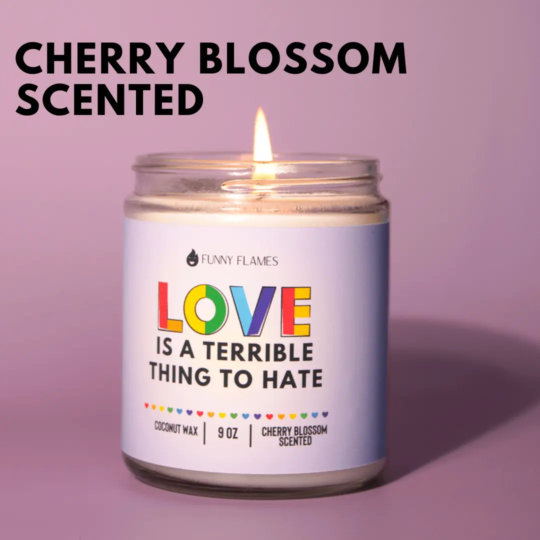 Love Is A Terrible Thing To Hate - LGBTQ Candle gift