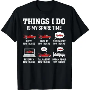 Tow Truck Driver Towing Operator Things I Do Funny Tow Truck T-Shirt