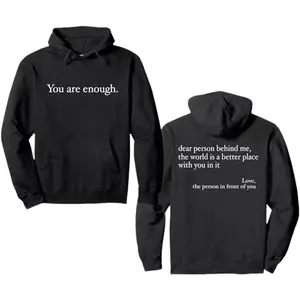 Dear Person Behind Me World Is A Better Place You Are Enough Pullover 2 Sides Hoodie Unisex Classic Cotton Fabric