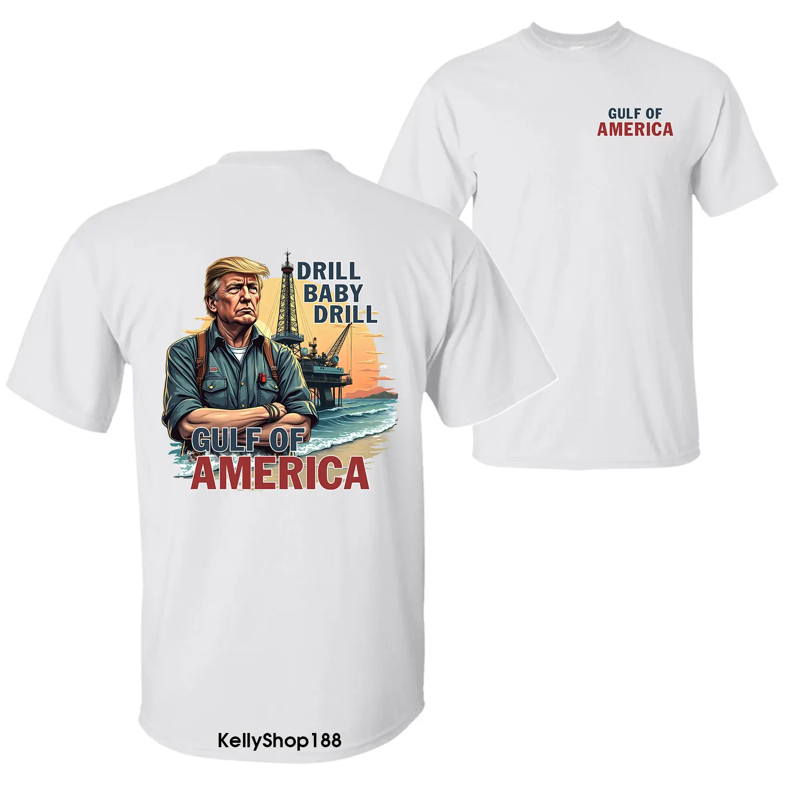 Drill Baby Drill Trummp Standing on an Oil Rig on the Gulf of America Shirt, 4th of July Unisex Cotton T-shirt for Men for Women