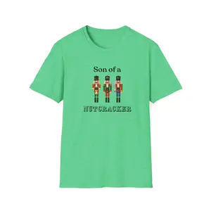 Son of a Nutcracker T-Shirt | Nutcracker Soldiers Holiday Tee Funny Christmas Festive T-shirt