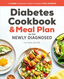 The Diabetic Cookbook and Meal Plan for the Newly Diagnosed: A 4-Week Introductory Guide to Manage Type 2 Diabetes Paperback