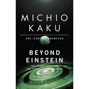 USED-Beyond Einstein: The Cosmic Quest for the Theory of the Universe by Kaku, Michio (Paperback)