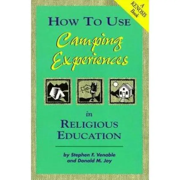 USED-How to Use Camping Experiences in Religious Education: Transformation Through Christian Camping (Kenosis Book) by Stephen F. Venable (Paperback)