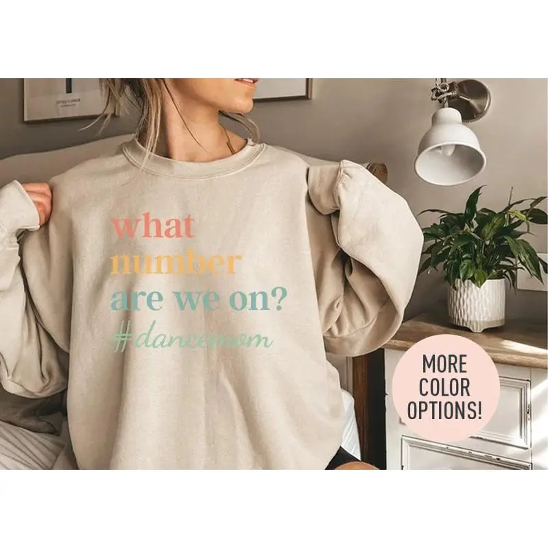 What Number Are We On Sweatshirt Dance Mom Sweatshirt Dance Competition Crewneck Dancing Mom Sweatshirt Funny Sweatshirt For Dancer Mom