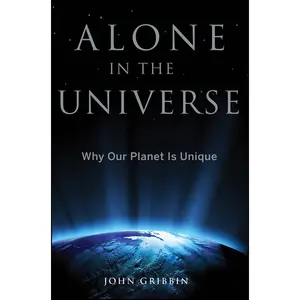 USED-Alone in the Universe: Why Our Planet Is Unique by Gribbin, John (Hardcover)