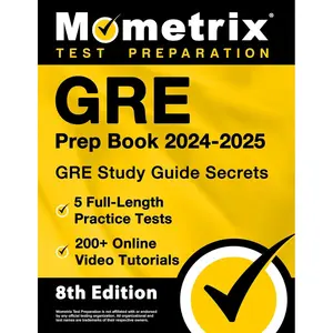 GRE Prep Book 2024-2025 - GRE Study Guide Secrets, 5 Full-Length Practice Tests, 200+ Online Video Tutorials: [8th Edition] 8th Edition